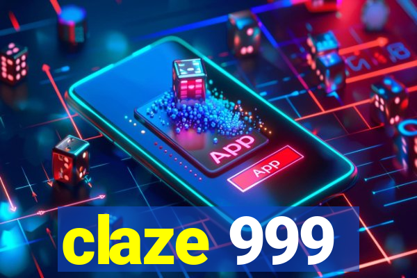 claze 999